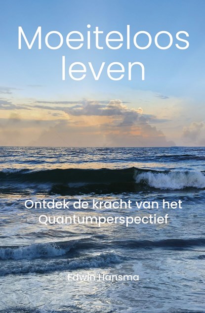 Moeiteloos Leven, Edwin Hansma - Ebook - 9789465116600