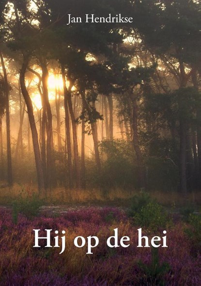 Hij op de hei, Jan Hendrikse - Paperback - 9789465116990