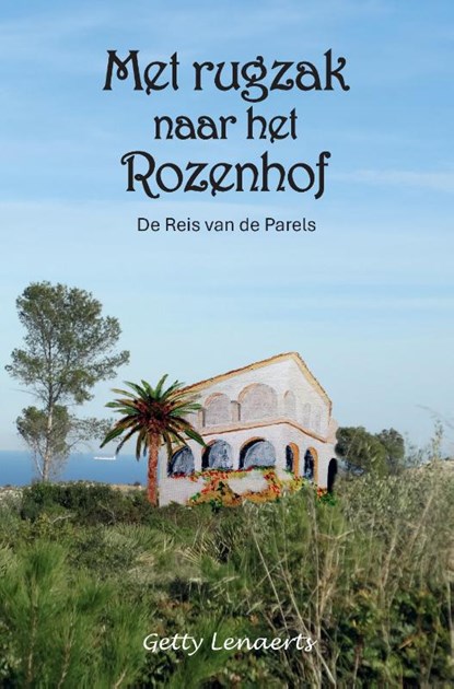 Met Rugzak naar Het Rozenhof, Getty Lenaerts - Paperback - 9789465118697