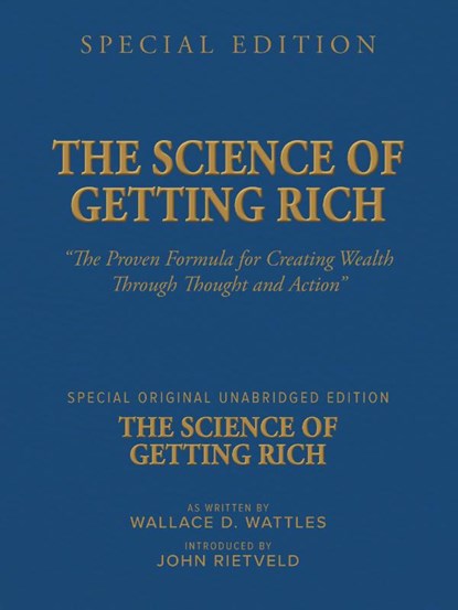 THE SCIENCE OF GETTING RICH, Wallace D. Wattles ; John Rietveld - Paperback - 9789465119083