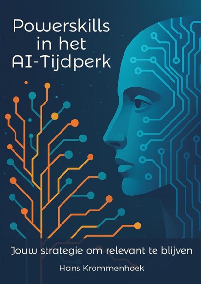 Powerskills in het AI-Tijdperk, Hans Krommenhoek - Paperback - 9789465119830