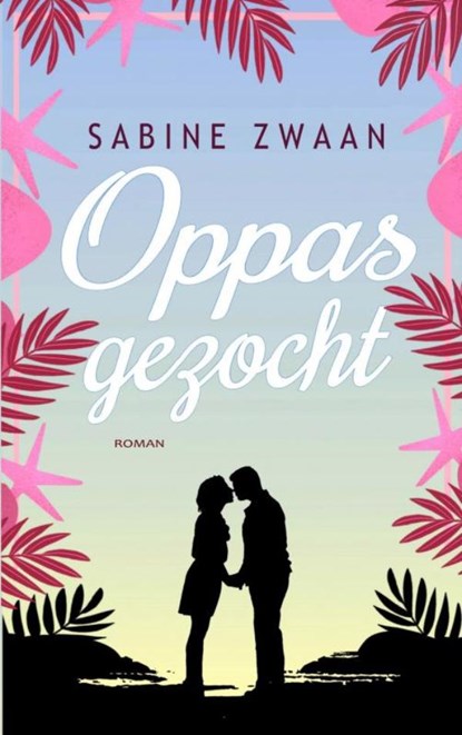 Oppas gezocht, Sabine Zwaan - Paperback - 9789465120935