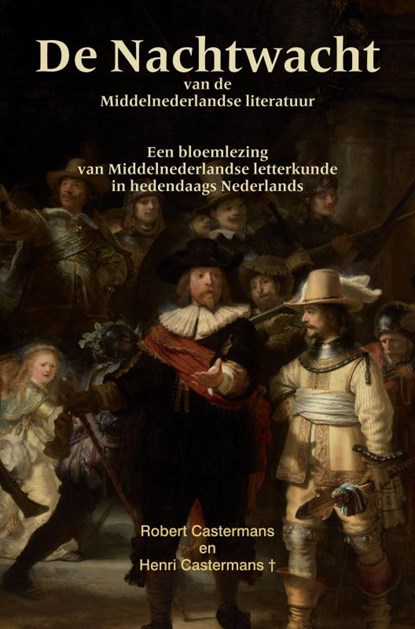 De Nachtwacht van de Middelnederlandse literatuur, Robert Castermans - Paperback - 9789465121215