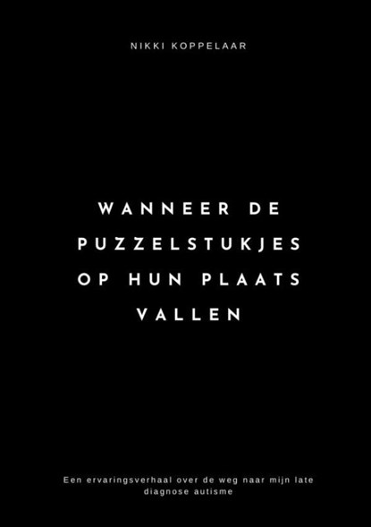 Wanneer de puzzelstukjes op hun plaats vallen, Nikki Koppelaar - Paperback - 9789465121703