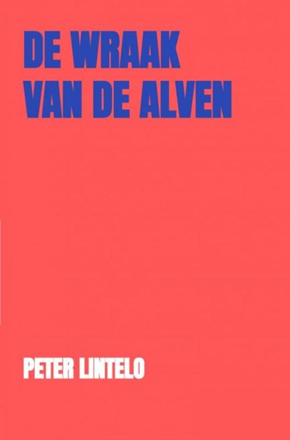 De wraak van de Alven, Peter Lintelo - Ebook - 9789465123912