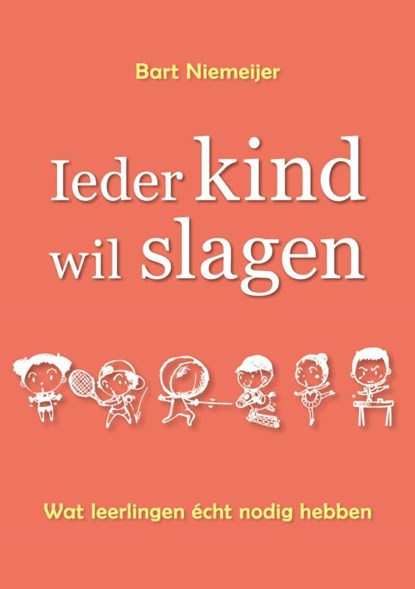 Ieder kind wil slagen, Bart Niemeijer - Paperback - 9789465124162