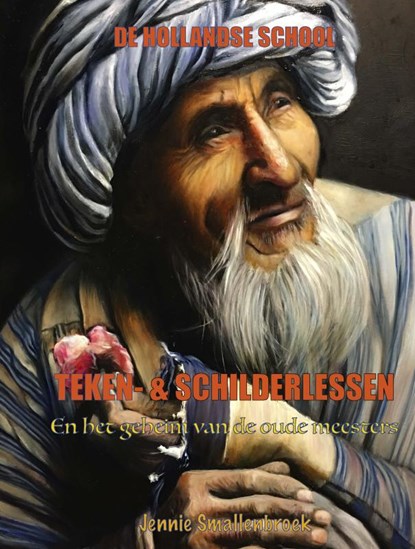 De Hollandse School - Teken & Schilderlessen, Jennie Smallenbroek - Gebonden - 9789465126524