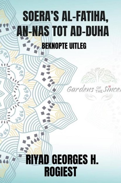 SOERA’S AL-FATIHA, AN-NAS TOT AD-DUHA, Riyad Georges Hubert Rogiest - Gebonden - 9789465127378