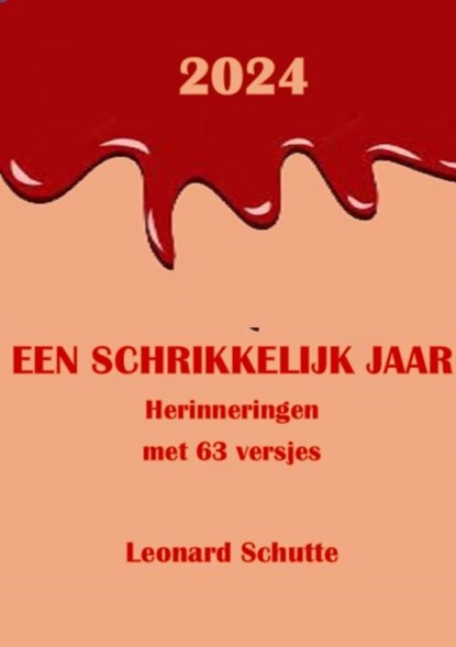 2024 Een Schrikkelijk jaar, Leonard Schutte - Paperback - 9789465128313