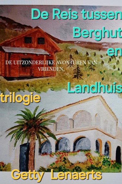 De Reis tussen Berghut en Landhuis, getty lenaerts - Paperback - 9789465128832