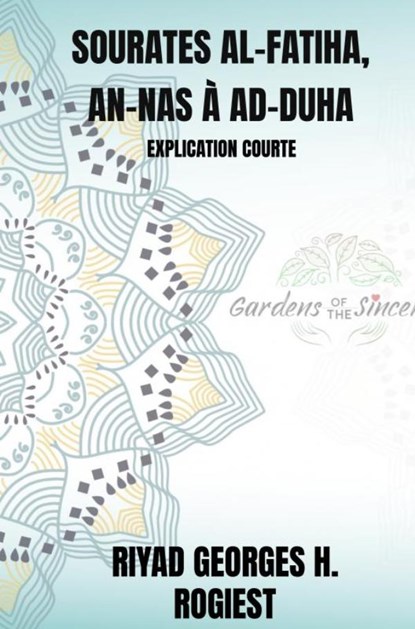 SOURATES AL-FATIHA, AN-NAS À AD-DUHA, Riyad Georges Hubert Rogiest - Gebonden - 9789465129006