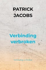Verbinding verbroken - Patrick Jacobs - 9789465129648