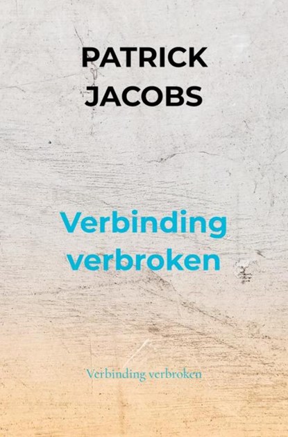 Verbinding verbroken, Patrick Jacobs - Paperback - 9789465129648