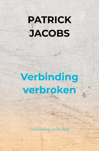 Verbinding verbroken, Patrick Jacobs - Paperback - 9789465129648
