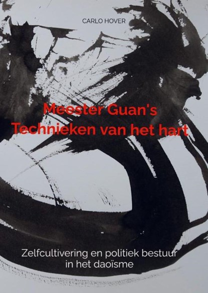 Meester Guan's Technieken van het hart, Carlo Hover - Paperback - 9789465129679