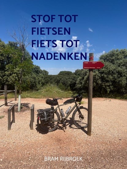 Stof tot fietsen Fiets tot nadenken, Bram Rijbroek - Ebook - 9789465129891