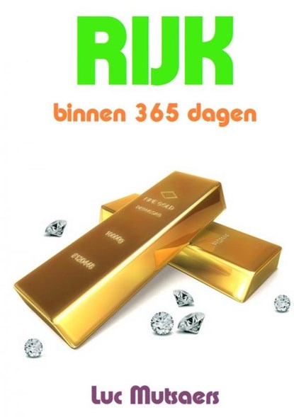 Rijk binnen 365 dagen, Luc Mutsaers - Paperback - 9789465129938