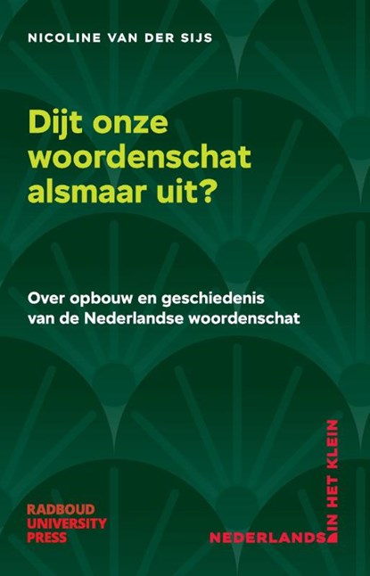 Dijt onze woordenschat alsmaar uit?, Nicoline van der Sijs - Paperback - 9789465151007
