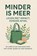 Minder is Meer: Leven met Impact, Zonder Afval, Andries B.V. - Paperback - 9789465191676