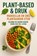 Plant-based & Druk: Makkelijk en Snel Plantaardig Eten, Andries B.V. - Paperback - 9789465191751
