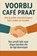 Voorbij Café Praat – Hoe je échte vriendschappen leert maken én houden, Andries B.V. - Paperback - 9789465191829
