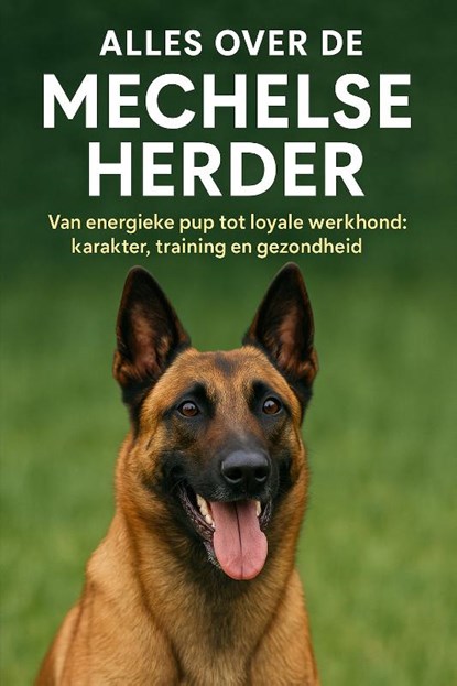Alles over de Mechelse Herder, Andries B.V. - Paperback - 9789465192017