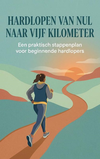 Hardlopen van nul naar vijf kilometer, Andries B.V. - Paperback - 9789465193762