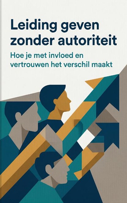 Leiding geven zonder autoriteit, Andries B.V. - Paperback - 9789465193861