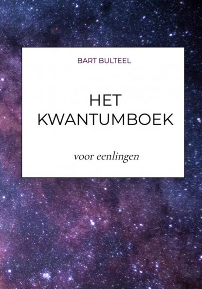 Het Kwantumboek, Bart Bulteel - Gebonden - 9789465200255