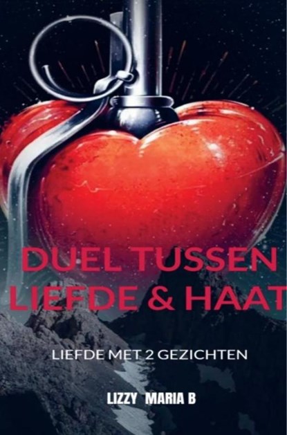 Duel tussen Liefde & Haat, Lizzy Maria B - Ebook - 9789465200453