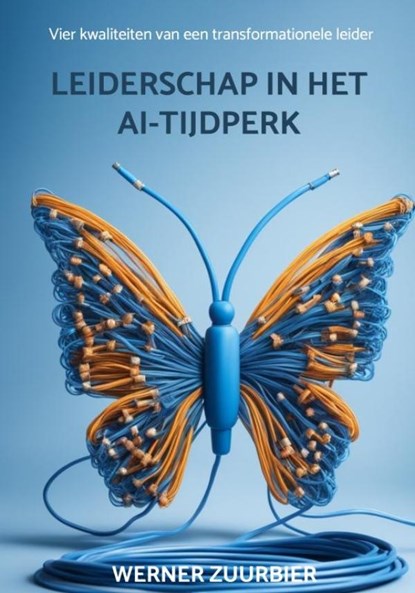 Leiderschap in het AI-tijdperk, Werner Zuurbier - Gebonden - 9789465200514