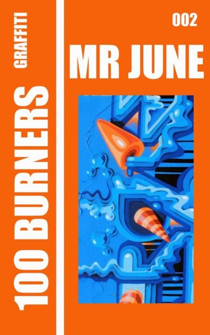 100 Graffiti Burners "MR JUNE" 002, Abyssus PRESS - Paperback - 9789465201078