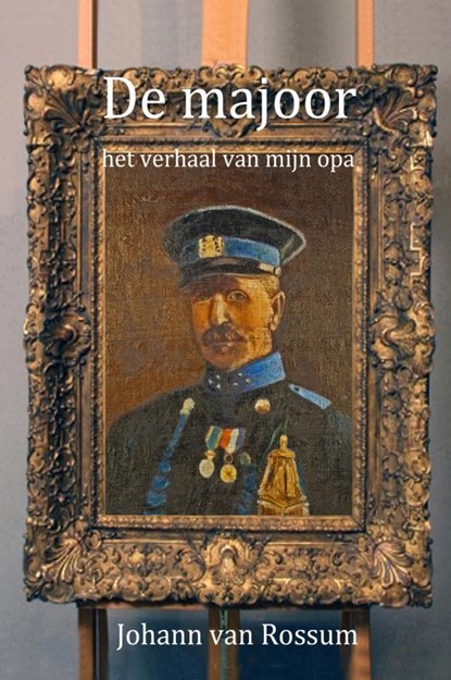 De majoor, Johann van Rossum - Gebonden - 9789465201511