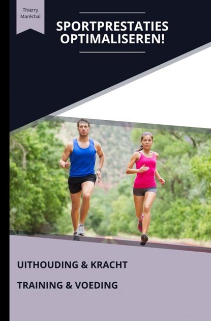 Sportprestaties optimaliseren!, Thierry Maréchal - Paperback - 9789465201771