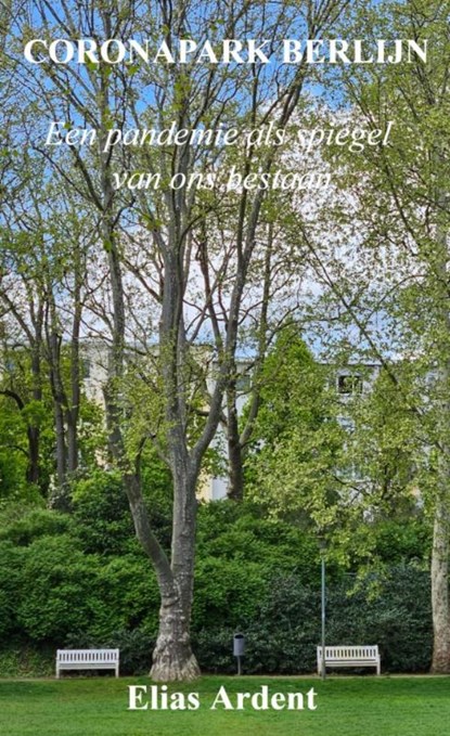 Coronapark Berlijn, Elias Ardent - Paperback - 9789465202372
