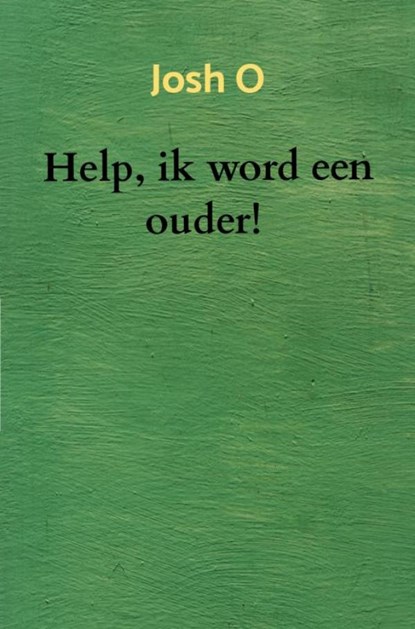 Help, ik word een ouder!, Josh O - Ebook - 9789465202440