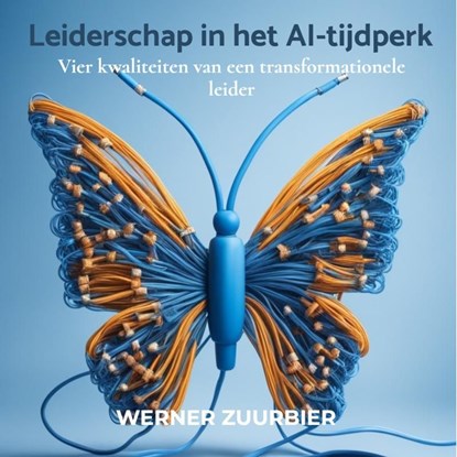Leiderschap in het AI-tijdperk, Werner Zuurbier - Ebook - 9789465202723