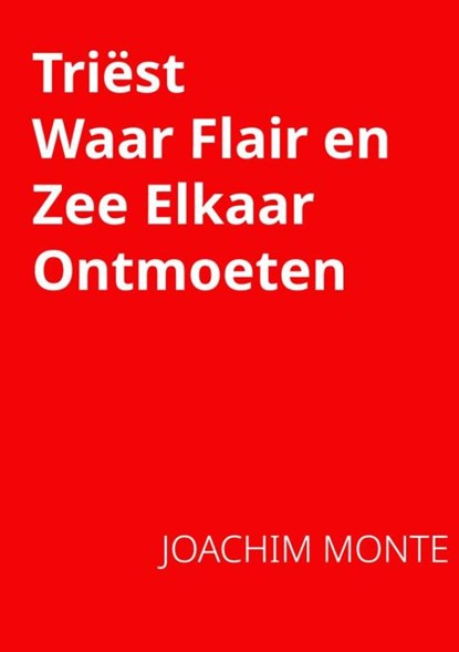 Triëst, Waar flair en zee elkaar ontmoeten, Joachim Monte - Paperback - 9789465202815