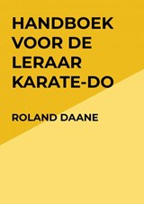Handboek voor de leraar Karate-Do - Roland Daane - 9789465203058