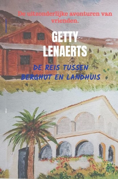De Reis tussen Berghut en Landhuis, Getty Lenaerts - Ebook - 9789465203225