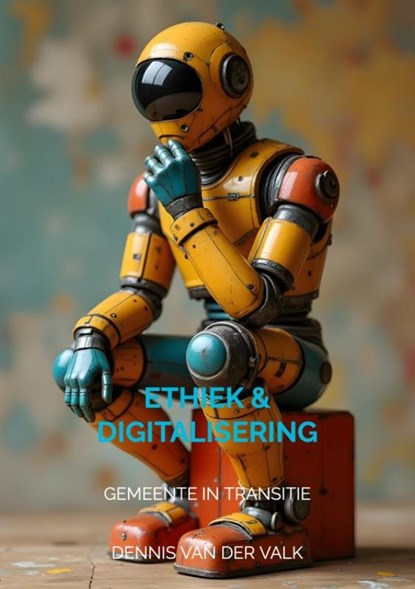 ETHIEK & DIGITALISERING, Dennis Van der Valk - Paperback - 9789465203812
