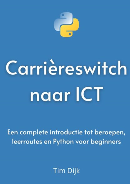 Carrièreswitch naar ICT, Tim Dijk - Paperback - 9789465204468