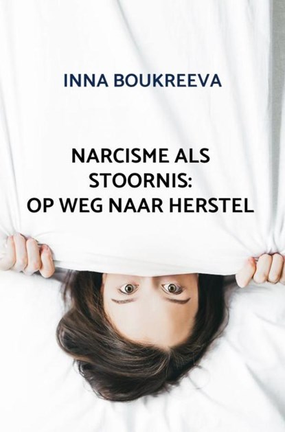Narcisme als stoornis: op weg naar herstel, Inna Boukreeva - Paperback - 9789465204758