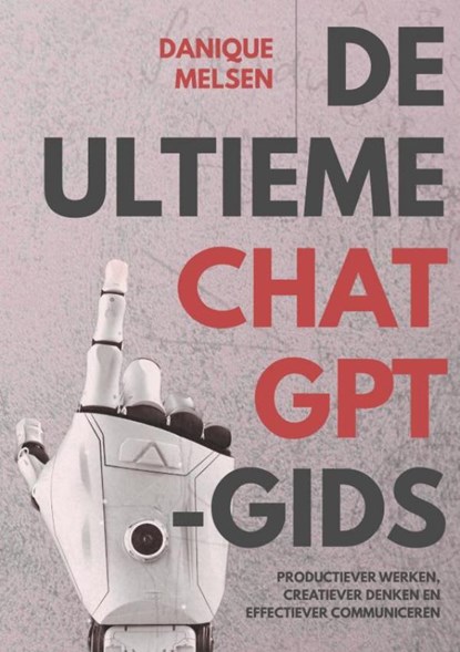 De ultieme ChatGPT-gids, Danique Melsen - Paperback - 9789465204895