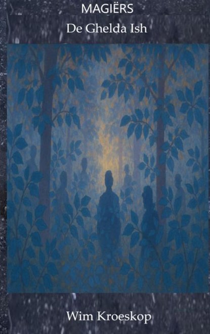 Magiërs: De Ghelda Ish, Wim Kroeskop - Paperback - 9789465205137