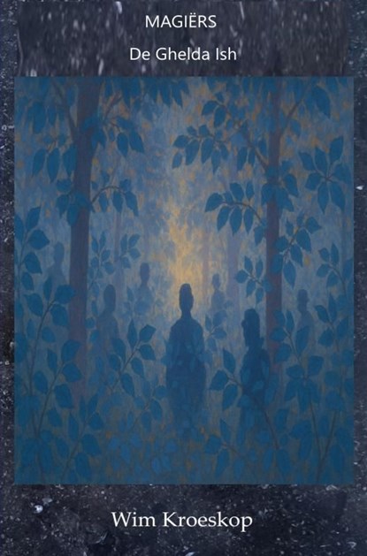 Magiërs: De Ghelda Ish, Wim Kroeskop - Ebook - 9789465205144
