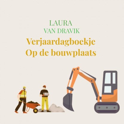 Op de Bouwplaats, Laura Van Dravik - Paperback - 9789465205151