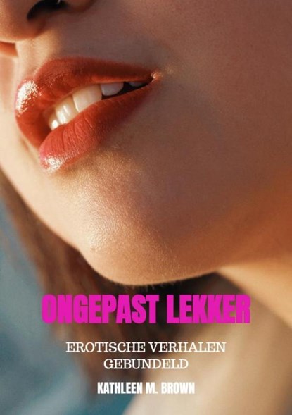 Ongepast lekker, Kathleen M. Brown - Paperback - 9789465205380