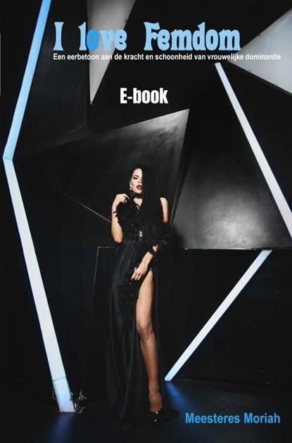 I love Femdom, Meesteres Moriah - Ebook - 9789465205427