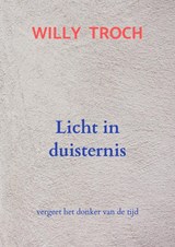 Licht in duisternis - Willy Troch - 9789465205618
